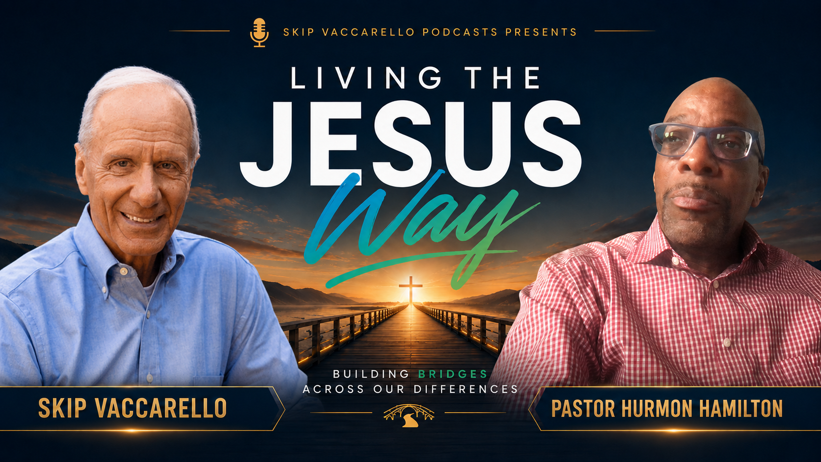 Living the Jesus Way podcast artwork featuring Skip Vaccarello and Pastor Hurmon Hamilton